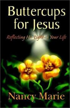 Paperback Buttercups for Jesus: Reflecting His Light in Your Life Book