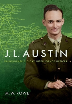 Hardcover J. L. Austin: Philosopher and D-Day Intelligence Officer Book