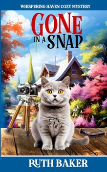 Gone in a Snap (Whispering Haven Cozy Mystery)