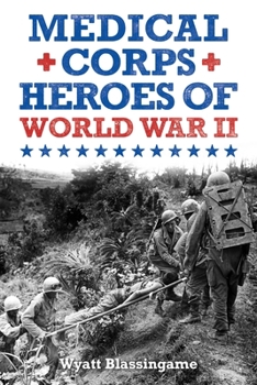 Paperback Medical Corps Heroes of World War II Book