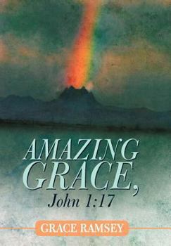 Hardcover Amazing Grace, John 1: 17 Book