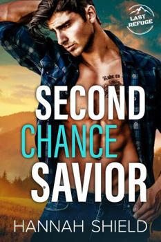 Second Chance Savior (Last Refuge Protectors)