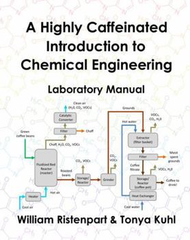 Paperback A Highly Caffeinated Introduction to Chemical Engineering: Lab Manual Book