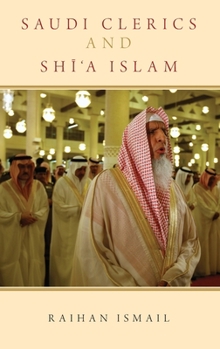 Hardcover Saudi Clerics and Shi'a Islam Book