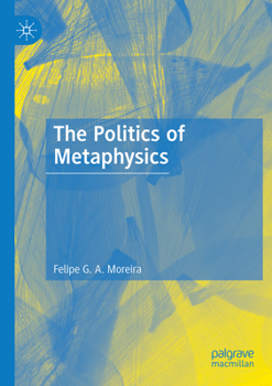 Paperback The Politics of Metaphysics Book