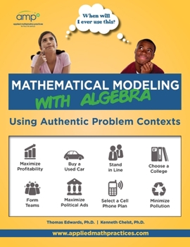 Paperback Mathematical Modeling with Algebra: Using Authentic Problem Contexts Book