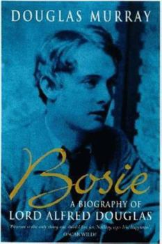 Hardcover Bosie: A Biography of Lord Alfred Douglas Book