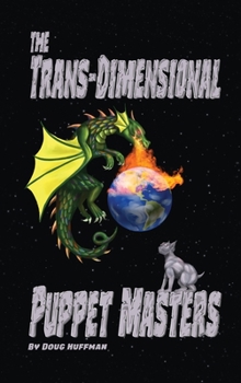 The Trans-dimensional Puppet Masters