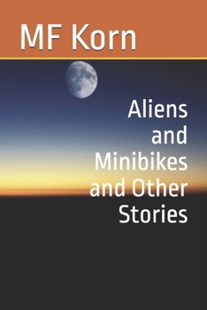 Paperback Aliens and Minibikes and Other Stories Book