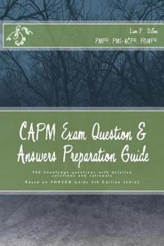 Paperback Capm Exam Question & Answers Preparation Guide: 350 Knowledge Questions With Detailed Solutions and Rationale 2016 Book