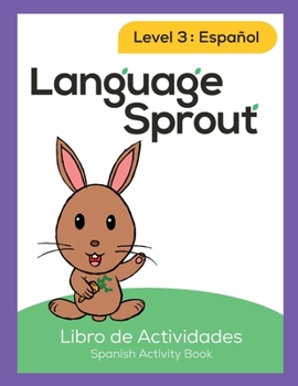 Paperback Language Sprout Spanish Workbook: Level Three [Spanish] Book