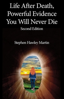 Paperback Life After Death, Powerful Evidence You Will Never Die: Second Edition Book