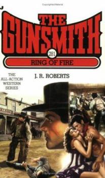 The Gunsmith #281: Ring of Fire - Book #281 of the Gunsmith