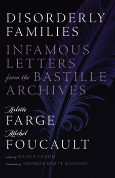 Paperback Disorderly Families: Infamous Letters from the Bastille Archives Book