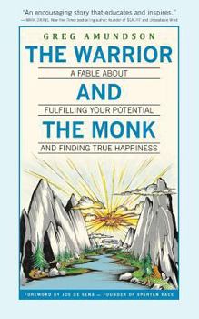 Paperback The Warrior and the Monk: A Fable about Fulfilling Your Potential and Finding True Happiness Book