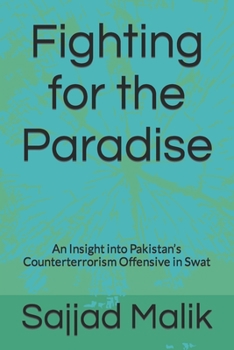 Paperback Fighting for the Paradise: An Insight into Pakistan's Counterterrorism Offensive in Swat Book