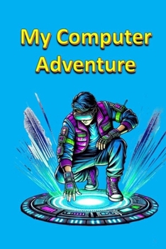 My Computer Adventure (Science Fiction for Kids)