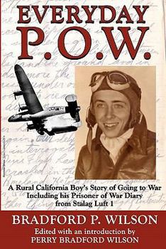 Paperback Everyday P.O.W.: A Rural California Boy's Story of Going To War, including his Prisoner of War Diary from Stalag Luft 1 Book