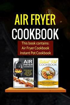 Paperback Air Fryer Cookbook: 2 Manuscripts - Air Fryer Cookbook, Instant Pot Cookbook Book