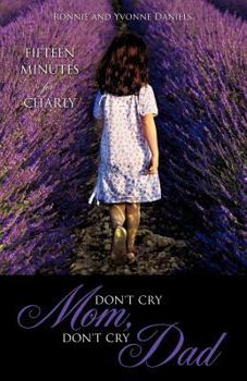 Paperback Don't Cry Mom, Don't Cry Dad Book