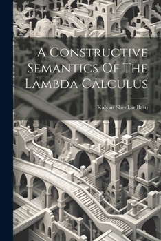 Constructive Semantics of the Lambda Calculus