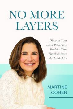 Paperback No More Layers: Discover Your Inner Power and Reclaim True Freedom From the Inside Out Book
