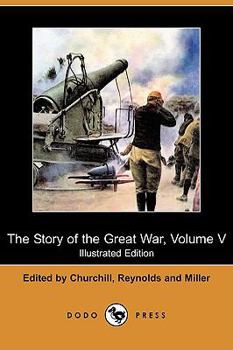 Paperback The Story of the Great War, Volume V: Neuve Chapelle, Battle of Ypres, Przemysl, Mazurian Lakes (Illustrated Edition) (Dodo Press) Book