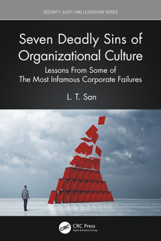 Paperback Seven Deadly Sins of Organizational Culture: Lessons From Some of The Most Infamous Corporate Failures Book