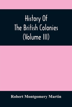 Paperback History Of The British Colonies (Volume Iii) Book
