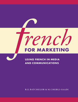 Paperback French for Marketing: Using French in Media and Communications [French] Book