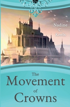 The Movement of Crowns - Book #1 of the Movement of Crowns