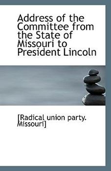 Paperback Address of the Committee from the State of Missouri to President Lincoln Book