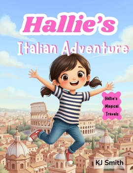 Hallie's Italian Adventure: Hallie's Magical Travels