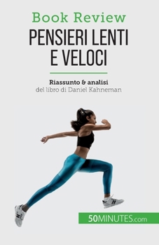 Paperback Pensieri lenti e veloci: Un libro sulle fallacie che possono compromettere il processo decisionale umano [Italian] Book