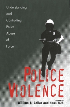 Paperback Police Violence: Understanding and Controlling Police Abuse of Force Book