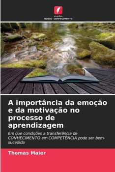 Paperback A importância da emoção e da motivação no processo de aprendizagem [Portuguese] Book