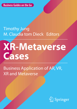 Paperback Xr-Metaverse Cases: Business Application of Ar, Vr, Xr and Metaverse Book