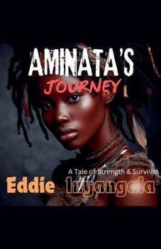 Paperback Aminata's Journey: A Tale of Strength and Survival Book