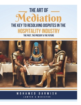 Paperback The Art of Mediation The Key to Resolving Disputes in the Hospitality Industry Book