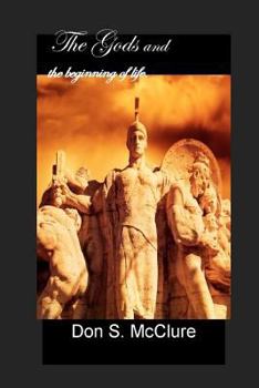 Paperback The Gods and the beginning of life... Book