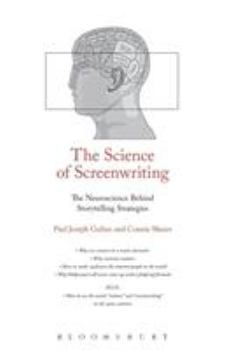 Paperback The Science of Screenwriting: The Neuroscience Behind Storytelling Strategies Book