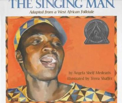 Hardcover The Singing Man: Adapted from a West African Folktale Book
