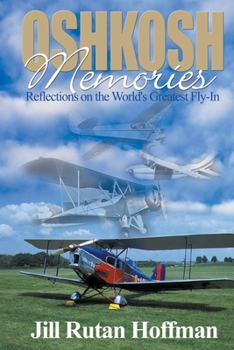 Paperback Oshkosh Memories: Reflections on the World's Greatest Fly-In Book
