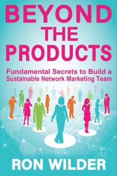 Paperback Beyond the Products: Fundamental Secrets to Build a Sustainable Network Marketing Business Book