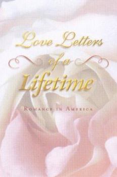 Hardcover Love Letters of a Lifetime: Romance in America Book
