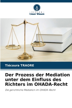 Paperback Der Prozess der Mediation unter dem Einfluss des Richters im OHADA-Recht [German] Book