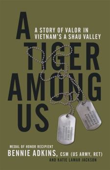 Hardcover A Tiger Among Us: A Story of Valor in Vietnam's a Shau Valley Book