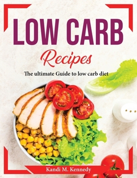 Paperback Low Carb Recipes: The ultimate Guide to low carb diet Book