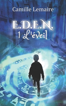 Paperback E.D.E.N. Tome 1, l'Éveil: la saga d'Urban Fantasy [French] Book