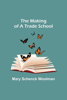 Paperback The Making of a Trade School Book